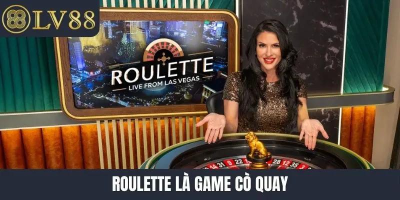 Roulette là game cò quay