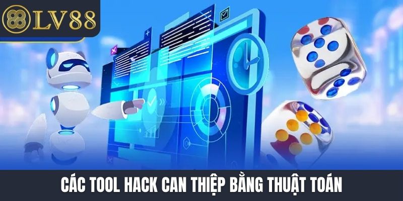 Các tool hack can thiệp bằng thuật toán